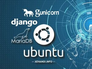 Cách cài đặt Django với Nginx, Gunicorn, Supervisor và MariaDB